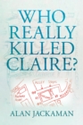 Image for Who Really Killed Claire?