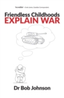 Image for Friendless Childhoods Explain War