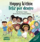 Image for Happy Within/ Feliz por dentro : Bilingual Children&#39;s book English Brazilian Portuguese for kids ages 2-6/ Livro infantil bilingue ingles portugues do brasil para criancas de 2 a 6 anos