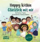 Image for Happy within/ Glucklich mit mir : Ein zweisprachiges Kinderbuch auf Englisch-Deutsch/ Kinderbucher gegen Rassismus in Kita &amp; Schule / ein zauberhaftes Bilderbuch uber Selbstliebe