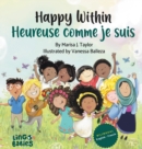 Image for Happy within/ Heureuse comme je suis : bilingual childrens book french english/ livre bilingue anglais francais enfant (Early years French bilingual books for kids)