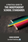 Image for A Practical Guide to the Independent School Standards