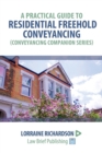 Image for A Practical Guide to Residential Freehold Conveyancing