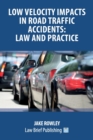 Image for Low Velocity Impacts in Road Traffic Accidents : Law and Practice