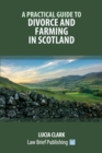 Image for A Practical Guide to Divorce and Farming in Scotland