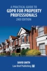 Image for A Practical Guide to GDPR for Property Professionals - 2nd Edition