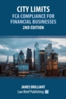 Image for City Limits : FCA Compliance for Financial Businesses - 2nd Edition