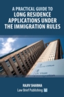 Image for A Practical Guide to Long Residence Applications Under the Immigration Rules