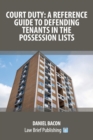 Image for Court Duty : A Reference Guide to Defending Tenants in the Possession Lists