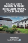 Image for A Practical Guide to Security of Tenure in the Social Housing Sector in England