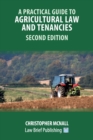 Image for A Practical Guide to Agricultural Law and Tenancies 2nd Ed