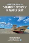 Image for A Practical Guide to &#39;Stranded Spouses&#39; in Family Law