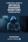 Image for A Practical Guide to Antisocial Behaviour Injunctions - Second Edition