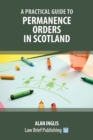 Image for A practical guide to Permanence Orders in Scotland