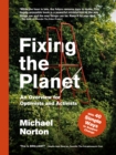 Image for Fixing the planet  : an overview for optimists and activists