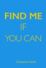 Image for Find Me If You : FIND ME IF YOU CAN