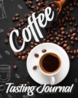 Image for Coffee Tasting Journal : Tasting Book, Log and Rate Coffee Varieties and Roasts Notebook Gift for Coffee Drinkers