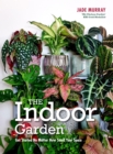 Image for The Indoor Garden : Get Started No Matter How Small Your Space