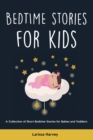 Image for Bedtime Stories for Kids : A Collection of Short Bedtime Stories for Babies and Toddlers