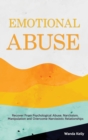 Image for Emotional Abuse : Recover From Psychological Abuse, Narcissism, Manipulation and Overcome Narcissistic Relationships