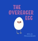 Image for The Overeager Egg