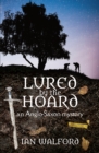 Image for Lured by the Hoard : An Anglo-Saxon mystery