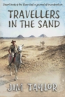 Image for Travellers in the Sand : Desert lands of the Near East, a journal of true adventure