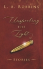 Image for Unspooling the Light