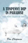 Image for A Tenpenny Dip in Paradise and other flights of fancy