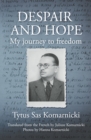 Image for Despair and Hope : My journey to freedom