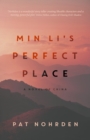 Image for Min Li&#39;s Perfect Place : a novel of China
