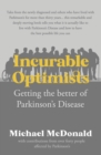 Image for Incurable Optimists : Getting the better of Parkinson&#39;s Disease