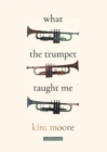 Image for What the trumpet taught me