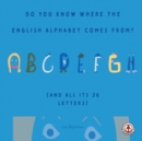 Image for Do You Know Where the English Alphabet Comes From?