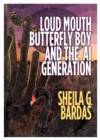 Image for Loud Mouth, Butterfly Boy and The AI Generation