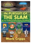 Image for In Pursuit Of The Slam : My Year Travelling To Tennis&#39;s Top Four Tournaments