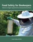 Image for Food Safety for Beekeepers - Advice on legal requirements and practical actions