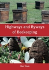 Image for Highways and Byways of Beekeeping