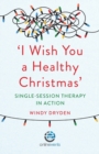 Image for &#39;I Wish You a Healthy Christmas&#39; : Single-Session Therapy in Action