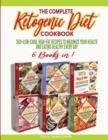 Image for The Complete Ketogenic Diet Cookbook : 300+Low-Carb, High-Fat Recipes to Maximize Your Health and Eating healthy Every Day