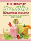 Image for The Healthy Smoothie Recipe Book