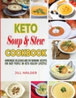 Image for Keto Soup and Stew Cookbook : Homemade Delicious and Fat Burning Recipes for Busy People on Keto Healthy Lifestyle