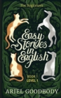 Image for Easy Stories in English for Beginners : 10 Fairy Tales to Take Your English From OK to Good and From Good to Great