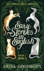 Image for Easy Stories in English for Intermediate Learners : 10 Fairy Tales to Take Your English From OK to Good and From Good to Great