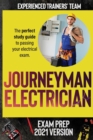 Image for Journeyman Electrician Exam Prep 2021 Version : The perfect study guide to passing your electrical exam. Test simulation included at the end with answer keys