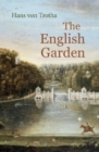 Image for The English garden  : a journey through its history