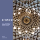 Image for Regime Change : New Horizons in Islamic Art and Visual Culture