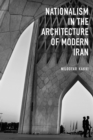 Image for Nationalism in Architecture of Modern Iran