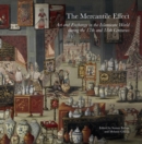Image for The Mercantile Effect: Art and Exchange in the Islamicate World During the 17th and 18th Centuries