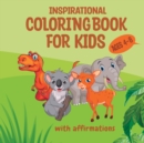 Image for Inspirational Coloring Book for Kids ages 4-8 : With Affirmations